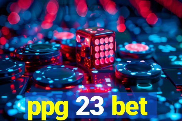 ppg 23 bet